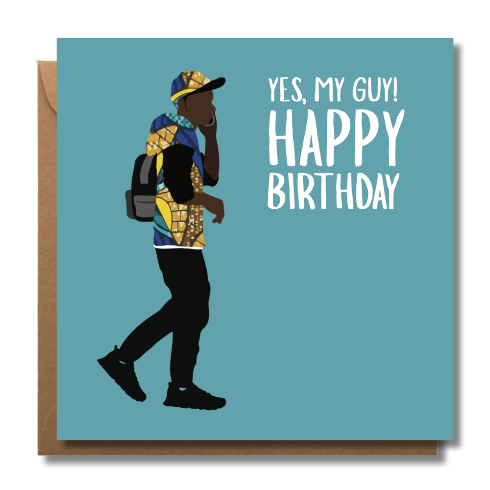 Yes My Guy | Vibes & Wishes Collection - AfroTouch Design Birthday Card