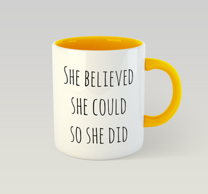 She Believed Mug